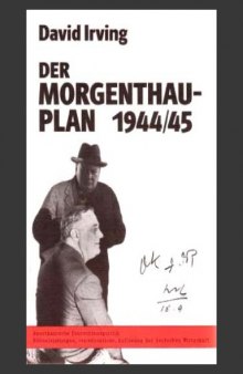 Der Morgenthau-Plan 1944 45. Amerikanische Deutschlandpolitik: Suhneleistungen, ''Re-education'', Auflosung der deutschen Wirtschaft