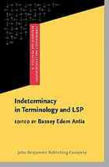 Indeterminacy in terminology and LSP : studies in honour of Heribert Picht