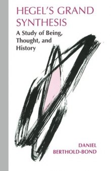 Hegel’s Grand Synthesis: A Study of Being, Thought, and History