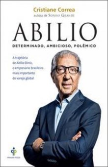 Abilio: Determinado, ambicioso, polêmico