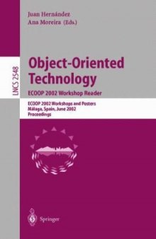 Object-Oriented Technology ECOOP 2002 Workshop Reader: ECOOP 2002 Workshops and Posters Málaga, Spain, June 10–14, 2002 Proceedings
