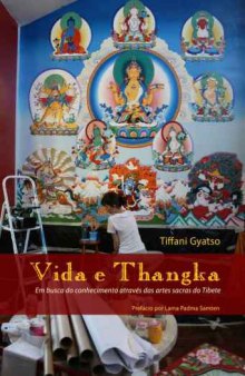 Vida e Thangka. Em Busca do Conhecimento Através das Artes Sacras do Tibete