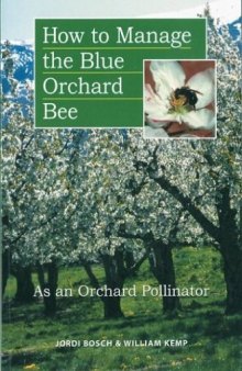 How to Manage the Blue Orchard Bee As an Orchard Pollinator