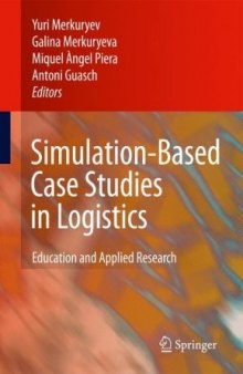 Simulation-based case studies in logistics: education and applied research