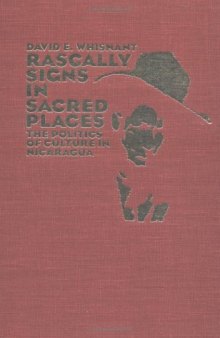 Rascally signs in sacred places: the politics of culture in Nicaragua