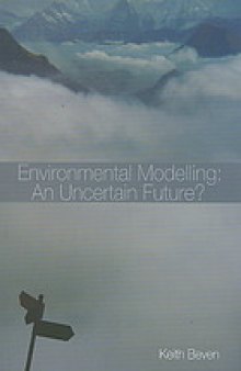 Environmental modelling : an uncertain future? : an introduction to techniques for uncertainty estimation in environmental prediction