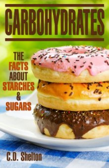 Carbohydrates: The Facts About Starches & Sugars