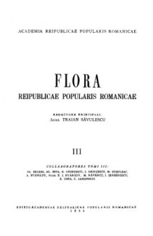 Flora republicae popularis Romanicae [Aristolochiaceae --Begoniaceae]. Bucuresti