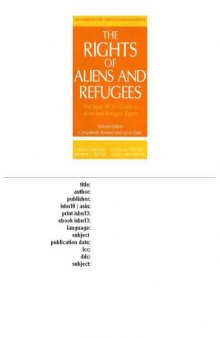 The Rights of aliens and refugees: the basic ACLU guide to alien and refugee rights