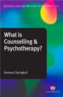 What Is Counselling and Psychotherapy? (Counselling and Psychotherapy Practice)  
