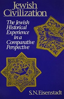 Jewish Civilization: The Jewish Historical Experience in a Comparative Perspective