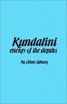 Kundalini : The Energy of the Depths : A Comprehensive Study Based on the Scriptures of Nondualistic Kasmir Saivism 