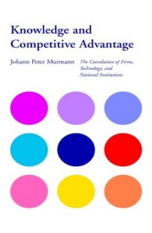 Knowledge and Competitive Advantage: The Coevolution of Firms, Technology, and National Institutions