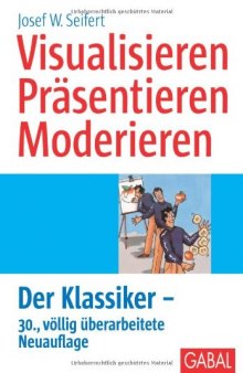 Visualisieren Präsentieren Moderieren: Der Klassiker