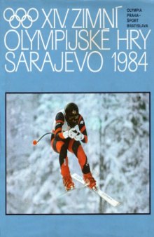 XIV. Zimní Olympijské Hry. Sarajevo 1984