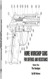 Home Workshop Guns For Defense and Resistance Volume Two: The Handgun
