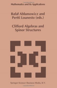 Clifford algebras and spinor structures : a special volume dedicated to the memory of Albert Crumeyrolle (1919-1992)
