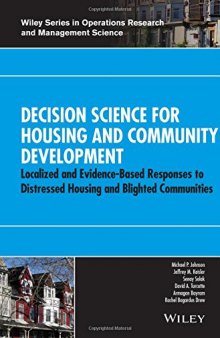 Decision Science for Housing and Community Development: Localized and Evidence-Based Responses to Distressed Housing and Blighted Communities