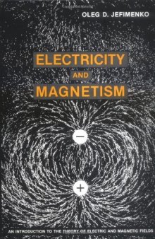 Electricity and Magnetism : An Introduction to the Theory of Electric and Magnetic Fields, 2nd edition