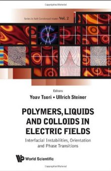 Polymers, Liquids And Colloids In Electric Fields (Series in Soft Condensed Matter)