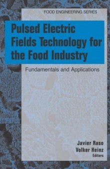 Pulsed Electric Fields Technology for the Food Industry: Fundamentals and Applications (Food Engineering Series)