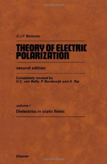 Theory of Electric Polarization, Vol. 1: Dielectrics in Static Fields