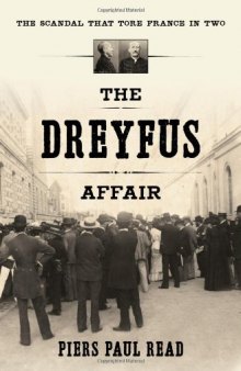 The Dreyfus Affair: The Scandal That Tore France in Two