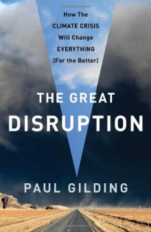 The Great Disruption: Why the Climate Crisis Will Bring On the End of Shopping and the Birth of a New World  