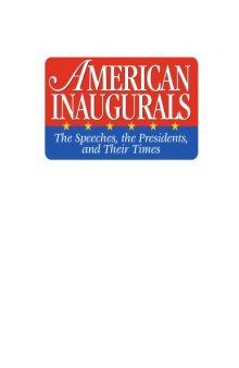 American Inaugurals: The Speeches, the Presidents and Their Times