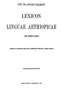 Lexicon linguae aethiopicae cum indice latino. (1970 Reprint of 1865 edition)