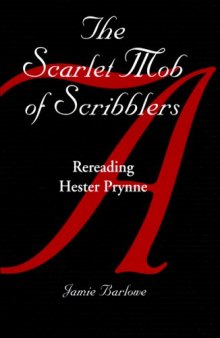 The Scarlet Mob of Scribblers: Rereading Hester Prynne