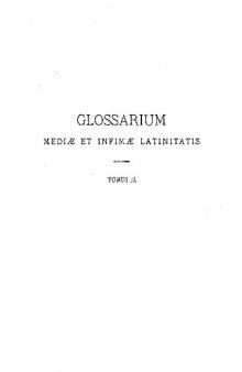 GLOSSARIUM mediae et infimae Latinitatis. ABC
