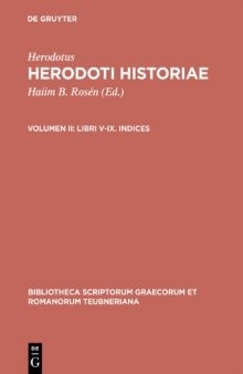 Herodoti Historiae, Vol. II: Libros V-IX Continens; Indicibus Criticis Adiectis