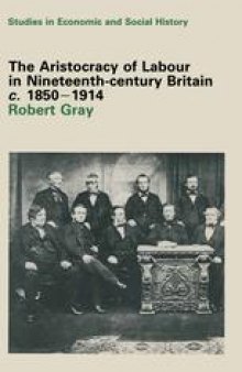 The Aristocracy of Labour in Nineteenth-Century Britain, c. 1850–1900