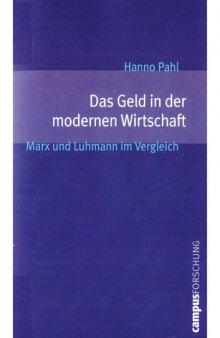 Das Geld in der modernen Wirtschaft: Marx und Luhmann im Vergleich (Campus Forschung)  