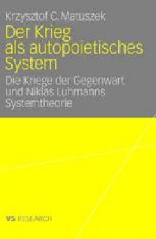 Der Krieg als autopoietisches System: Die Kriege der Gegenwart und Niklas Luhmanns Systemtheorie