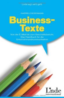 Business-Texte: Von der E-Mail bis zum Geschäftsbericht. Das Handbuch für die Unternehmenskommunikation