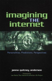 Imagining the Internet: Personalities, Predictions, Perspectives  