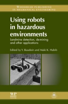 Using Robots in Hazardous Environments: Landmine Detection, De-mining and Other Applications  