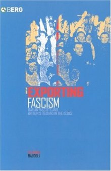 Exporting Fascism: Italian Fascists and Britain's Italians in the 1930s