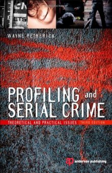 Profiling and Serial Crime, Third Edition: Theoretical and Practical Issues