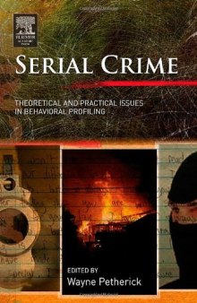 Serial Crime: Theoretical and Practical Issues in Behavioral Profiling  