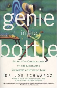 The Genie in the Bottle: 68 All New Commentaries on the Fascinating Chemistry of Everyday Life