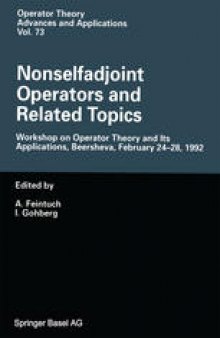 Nonselfadjoint Operators and Related Topics: Workshop on Operator Theory and Its Applications, Beersheva, February 24–28, 1992