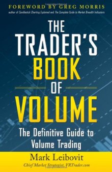 The Trader's Book of Volume: The Definitive Guide to Volume Trading  