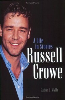 Russell Crowe: A Life in Stories