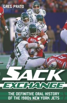 Sack Exchange: The Definitive Oral History of the 1980s New York Jets  
