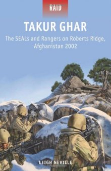 Takur Ghar - The SEALs and Rangers on Roberts Ridge, Afghanistan 2002