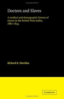 Doctors and Slaves: A Medical and Demographic History of Slavery in the British West Indies, 1680–1834
