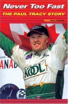 Never Too Fast: The Paul Tracy Story